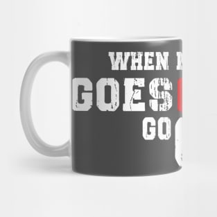 WHEN NOTHING GOES RIGHT, GO GYM Mug